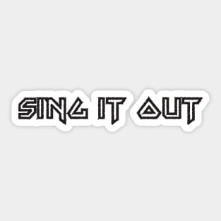 Sing It Out Sticker